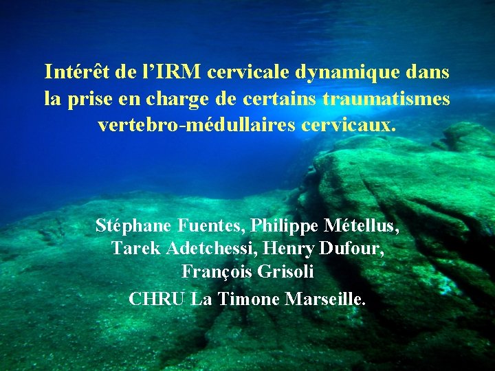 Intérêt de l’IRM cervicale dynamique dans la prise en charge de certains traumatismes vertebro-médullaires