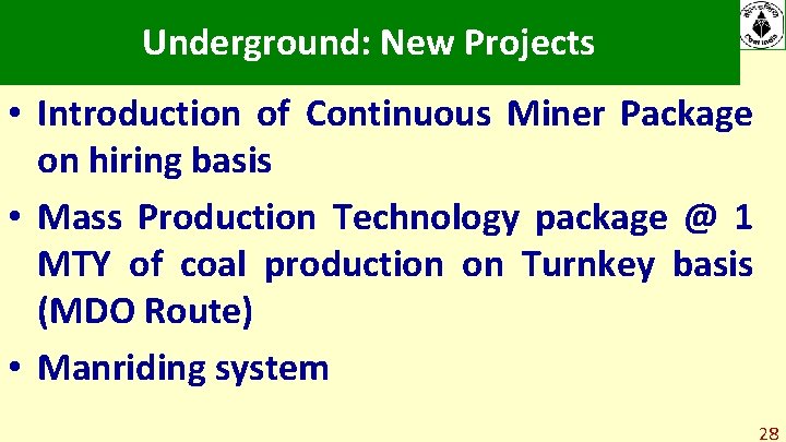 Underground: New Projects • Introduction of Continuous Miner Package on hiring basis • Mass Underground: New Projects • Introduction of Continuous Miner Package on hiring basis • Mass