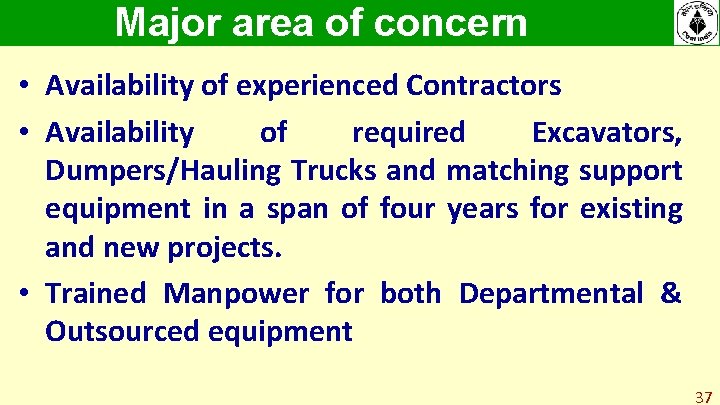 Major area of concern • Availability of experienced Contractors • Availability of required Excavators, Major area of concern • Availability of experienced Contractors • Availability of required Excavators,
