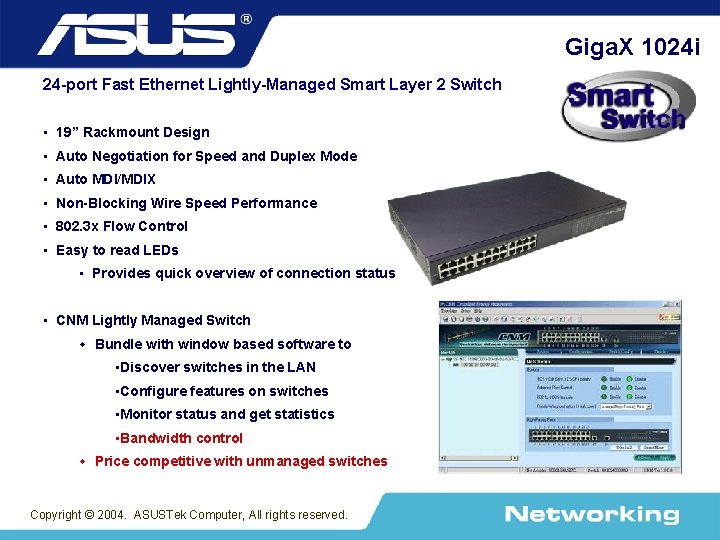 Giga. X 1024 i 24 -port Fast Ethernet Lightly-Managed Smart Layer 2 Switch •