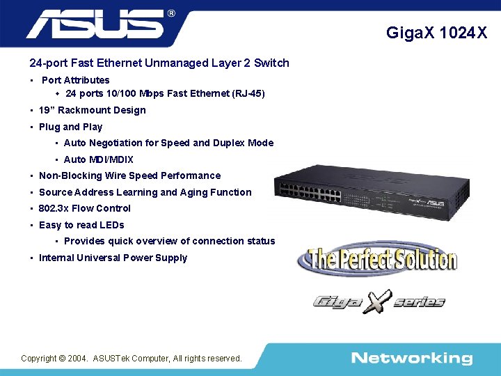 Giga. X 1024 X 24 -port Fast Ethernet Unmanaged Layer 2 Switch • Port
