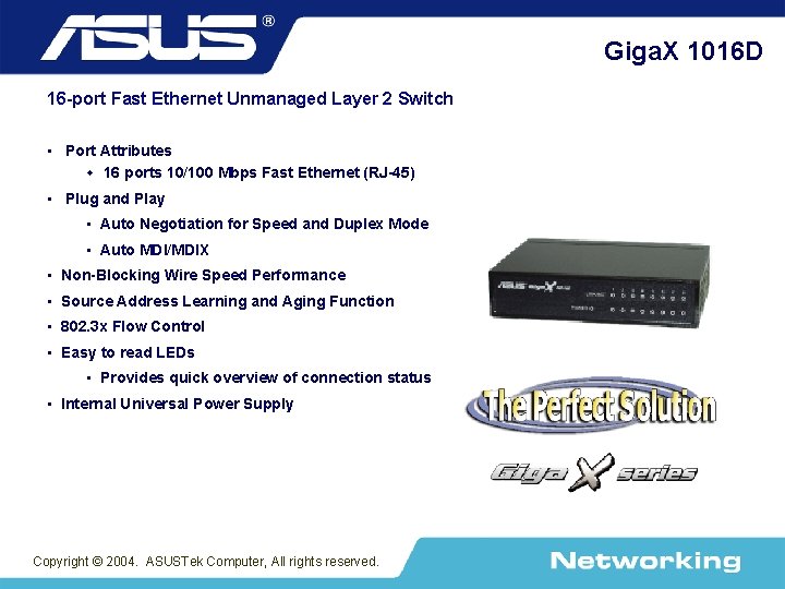 Giga. X 1016 D 16 -port Fast Ethernet Unmanaged Layer 2 Switch • Port