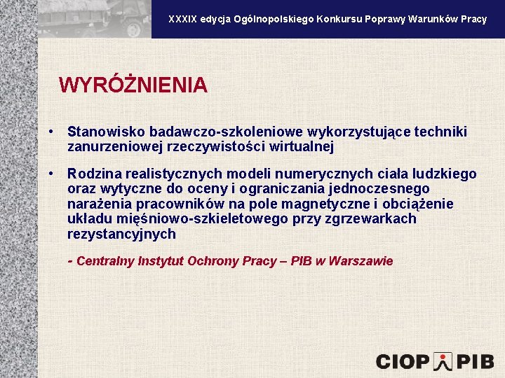 XXXV edycja Ogólnopolskiego Konkursu Poprawy Warunków Pracy XXXIX edycja Ogólnopolskiego Konkursu Poprawy Warunków Pracy