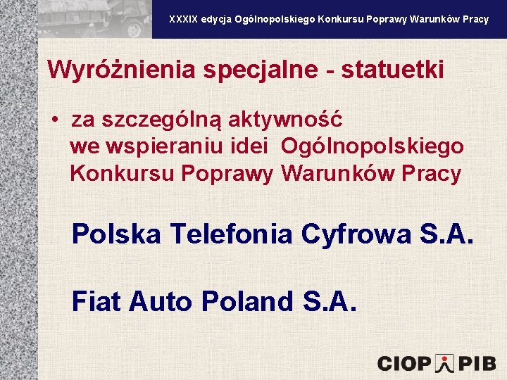 XXXV edycja Ogólnopolskiego Konkursu Poprawy Warunków Pracy XXXIX edycja Ogólnopolskiego Konkursu Poprawy Warunków Pracy