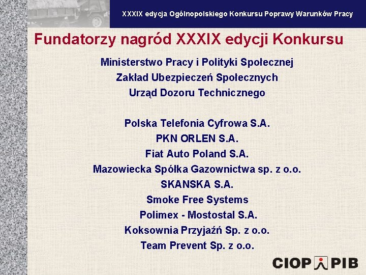 XXXV edycja Ogólnopolskiego Konkursu Poprawy Warunków Pracy XXXIX edycja Ogólnopolskiego Konkursu Poprawy Warunków Pracy