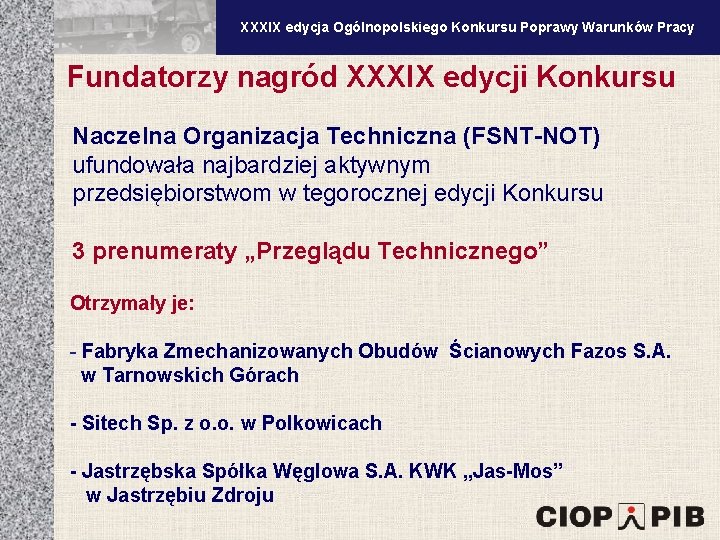 XXXV edycja Ogólnopolskiego Konkursu Poprawy Warunków Pracy XXXIX edycja Ogólnopolskiego Konkursu Poprawy Warunków Pracy