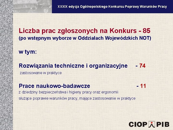 XXXV edycja Ogólnopolskiego Konkursu Poprawy Warunków Pracy XXXIX edycja Ogólnopolskiego Konkursu Poprawy Warunków Pracy