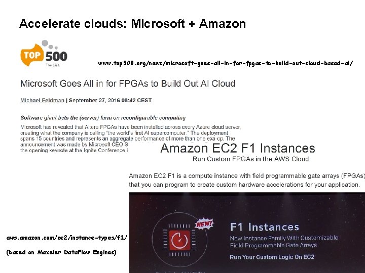 Accelerate clouds: Microsoft + Amazon www. top 500. org/news/microsoft-goes-all-in-for-fpgas-to-build-out-cloud-based-ai/ aws. amazon. com/ec 2/instance-types/f 1/
