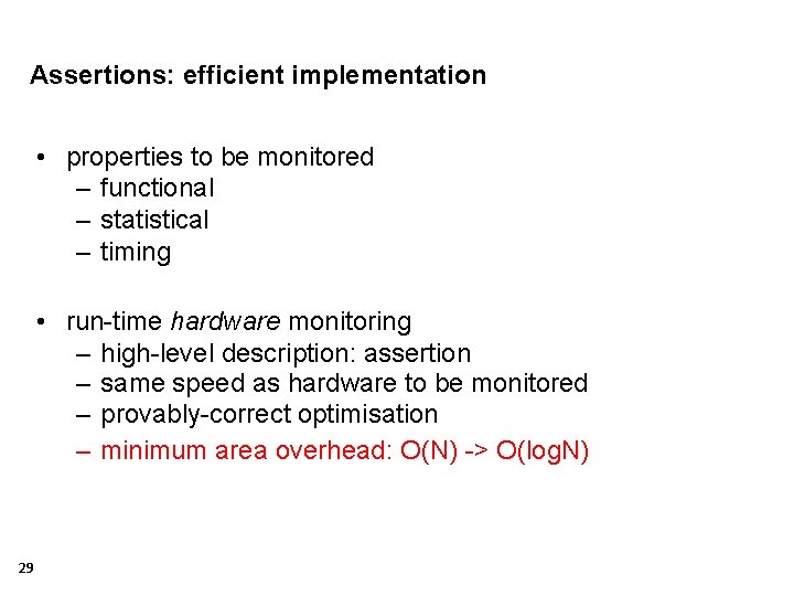 Assertions: efficient implementation • properties to be monitored – functional – statistical – timing