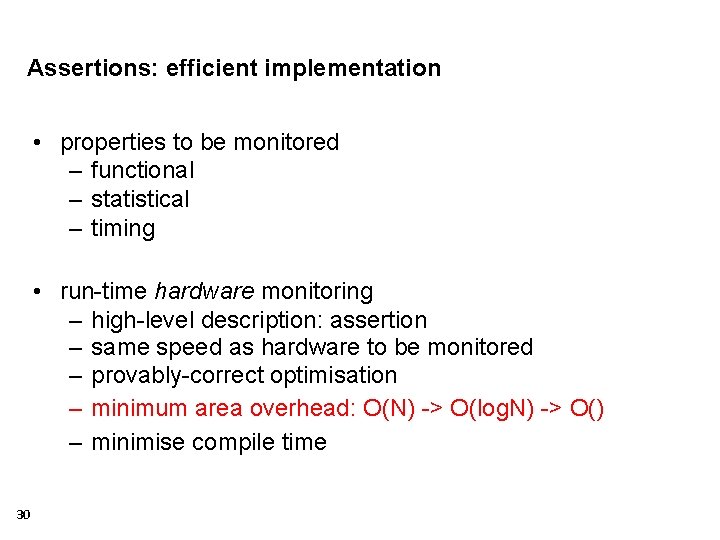 Assertions: efficient implementation • properties to be monitored – functional – statistical – timing