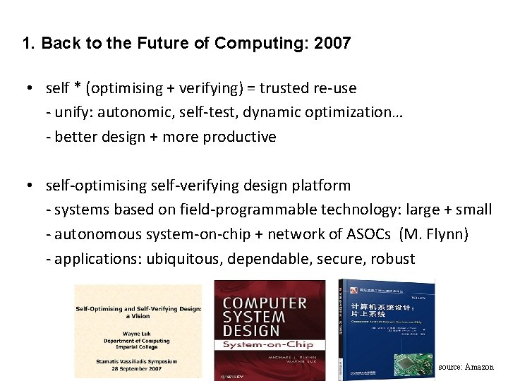 1. Back to the Future of Computing: 2007 • self * (optimising + verifying)