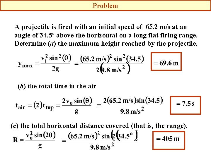 Problem A projectile is fired with an initial speed of 65. 2 m/s at