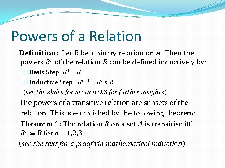 Powers of a Relation Definition: Let R be a binary relation on A. Then