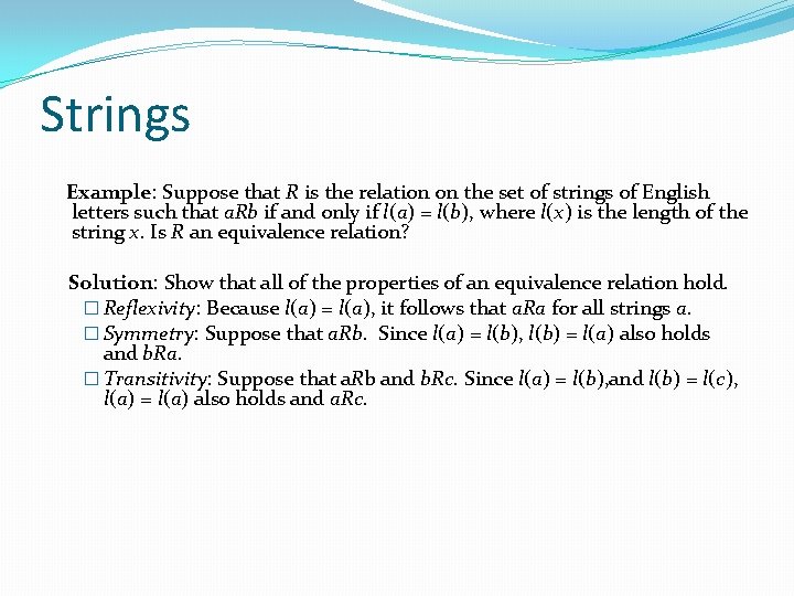 Strings Example: Suppose that R is the relation on the set of strings of
