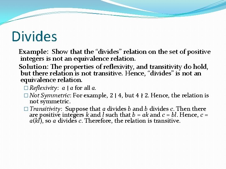 Divides Example: Show that the “divides” relation on the set of positive integers is