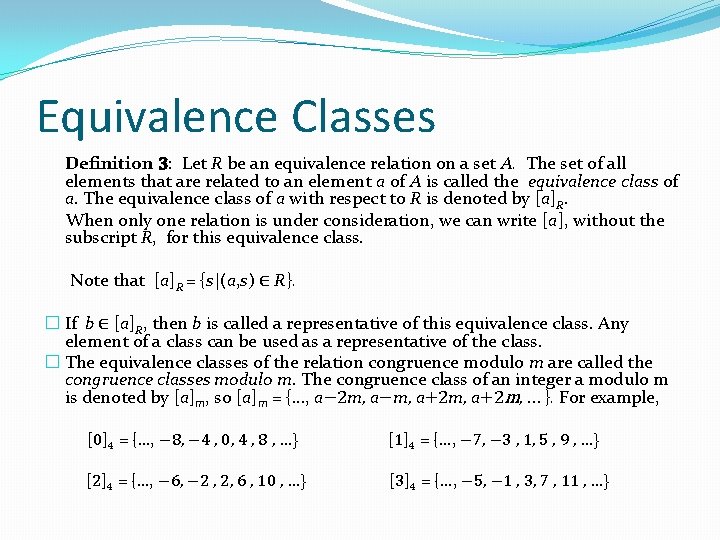 Equivalence Classes Definition 3: Let R be an equivalence relation on a set A.