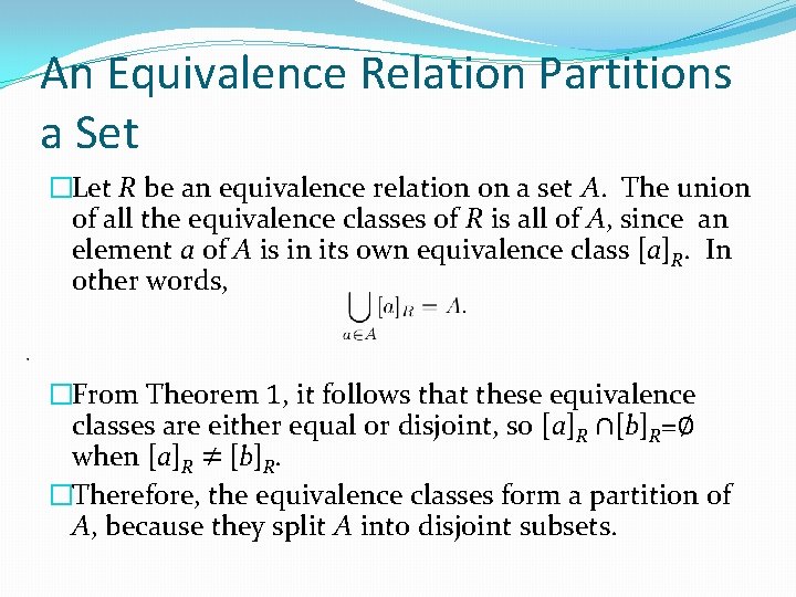 An Equivalence Relation Partitions a Set �Let R be an equivalence relation on a