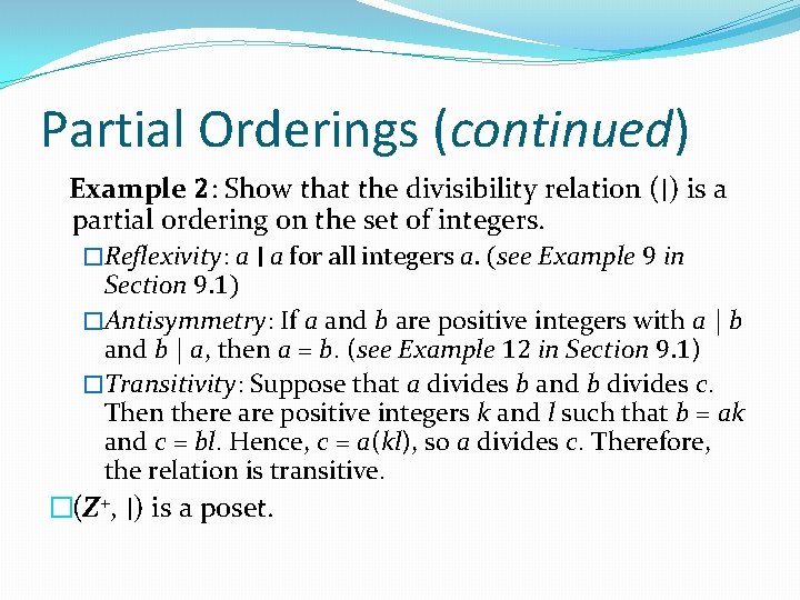 Partial Orderings (continued) Example 2: Show that the divisibility relation (∣) is a partial