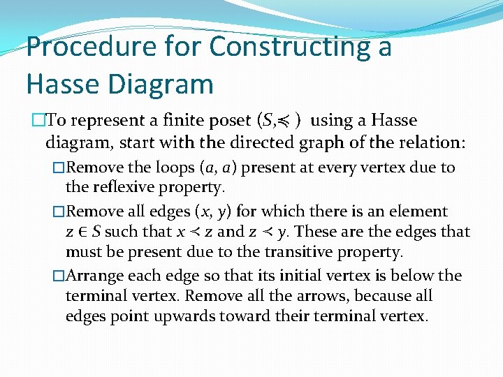 Procedure for Constructing a Hasse Diagram �To represent a finite poset (S, ≼ )