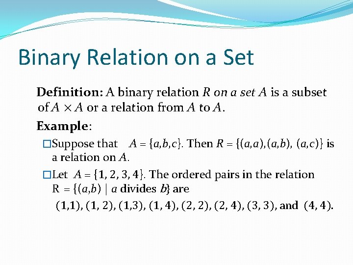 Binary Relation on a Set Definition: A binary relation R on a set A
