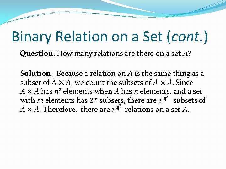 Binary Relation on a Set (cont. ) Question: How many relations are there on