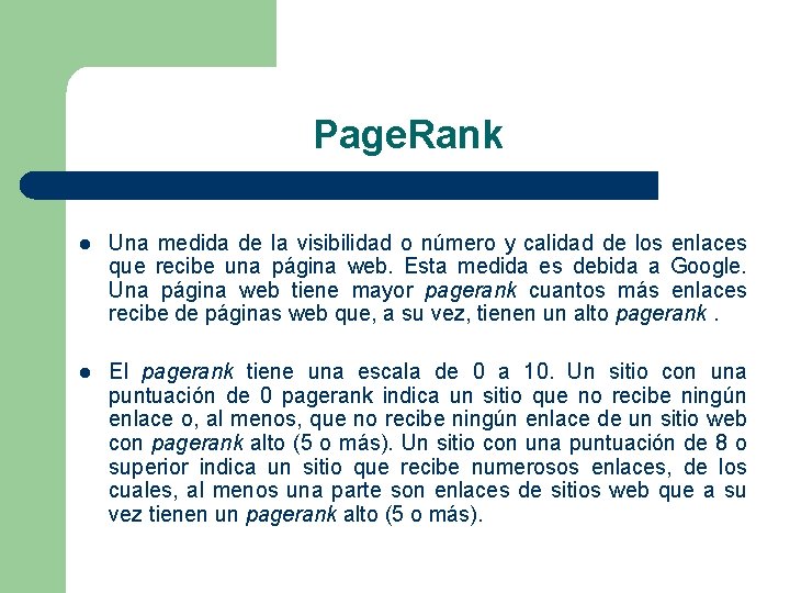 Page. Rank l Una medida de la visibilidad o número y calidad de los