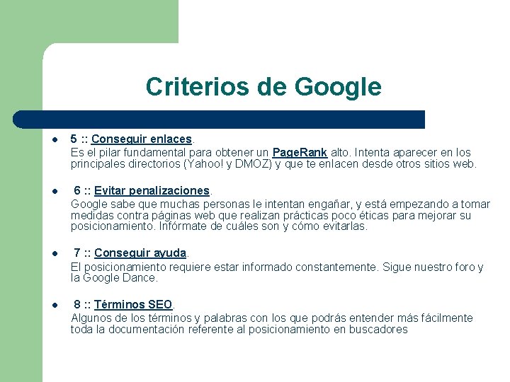 Criterios de Google l 5 : : Conseguir enlaces. Es el pilar fundamental para