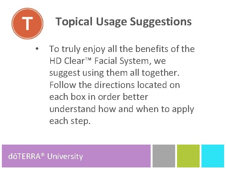 A Topical Usage Suggestions • To truly enjoy all the benefits of the HD