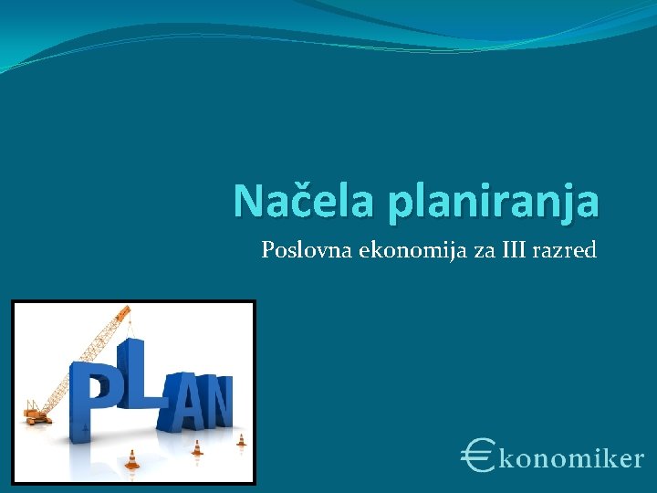 Načela planiranja Poslovna ekonomija za III razred 