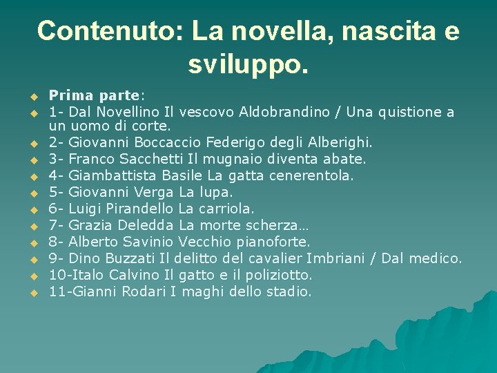 Contenuto: La novella, nascita e sviluppo. u u u Prima parte: 1 - Dal Contenuto: La novella, nascita e sviluppo. u u u Prima parte: 1 - Dal