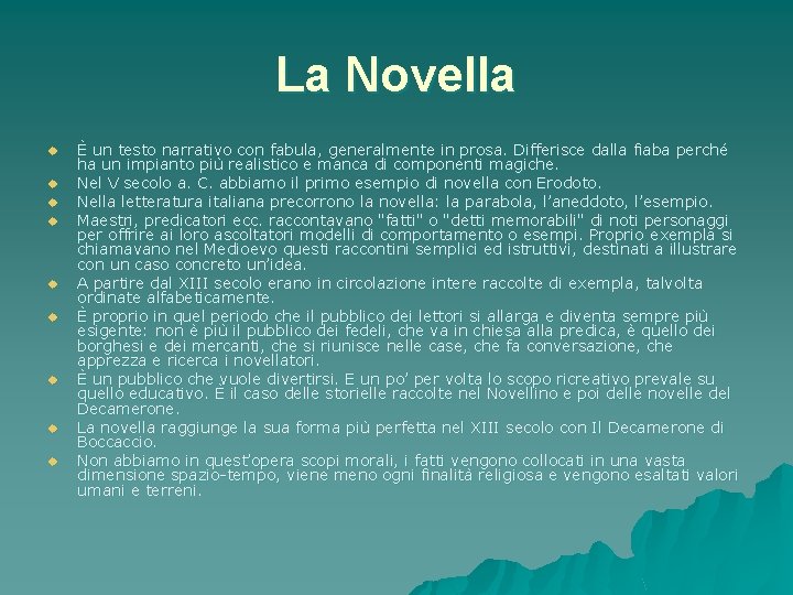 La Novella u u u u u È un testo narrativo con fabula, generalmente La Novella u u u u u È un testo narrativo con fabula, generalmente
