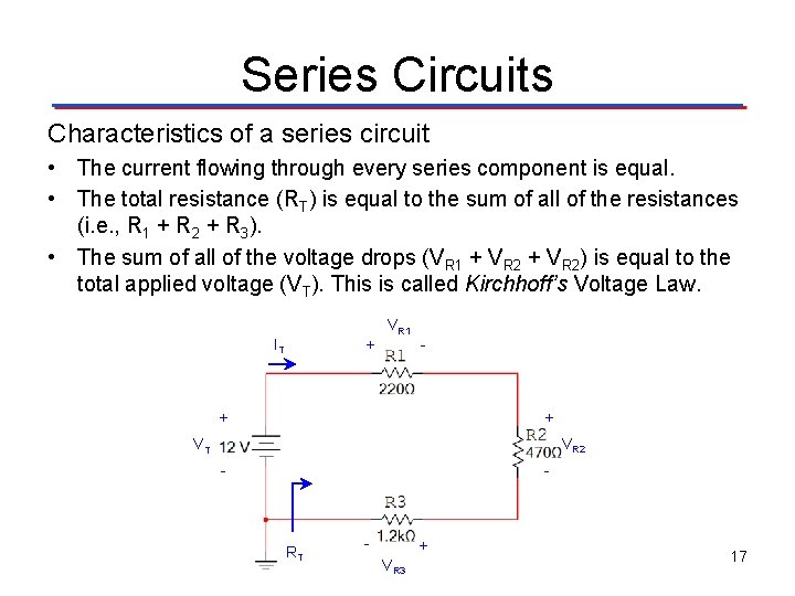 Series Circuits Characteristics of a series circuit • The current flowing through every series