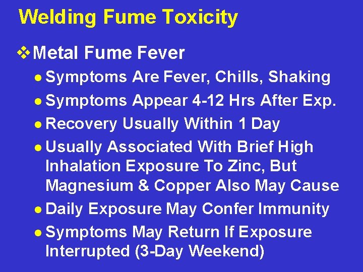 Welding Fume Toxicity v. Metal Fume Fever l Symptoms Are Fever, Chills, Shaking l