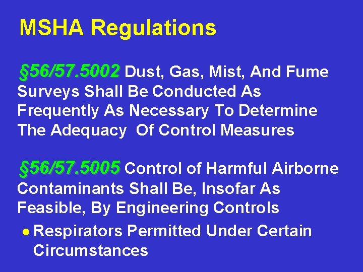 MSHA Regulations § 56/57. 5002 Dust, Gas, Mist, And Fume Surveys Shall Be Conducted