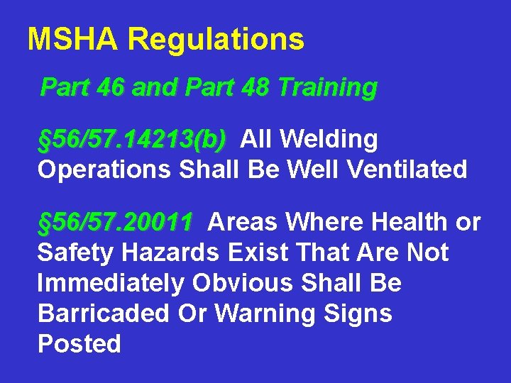 MSHA Regulations Part 46 and Part 48 Training § 56/57. 14213(b) All Welding Operations