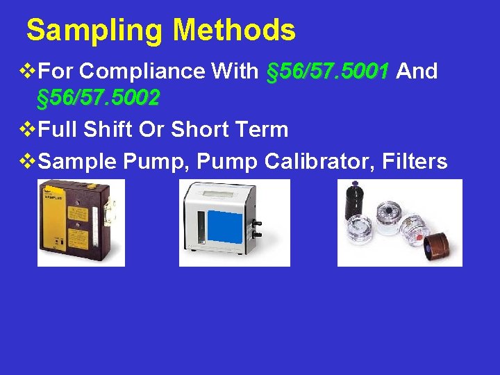 Sampling Methods v. For Compliance With § 56/57. 5001 And § 56/57. 5002 v.