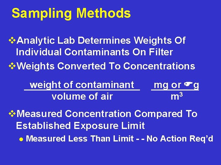 Sampling Methods v. Analytic Lab Determines Weights Of Individual Contaminants On Filter v. Weights