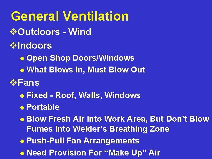 General Ventilation v. Outdoors - Wind v. Indoors Open Shop Doors/Windows l What Blows
