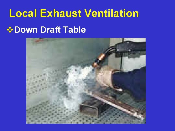 Local Exhaust Ventilation v. Down Draft Table 