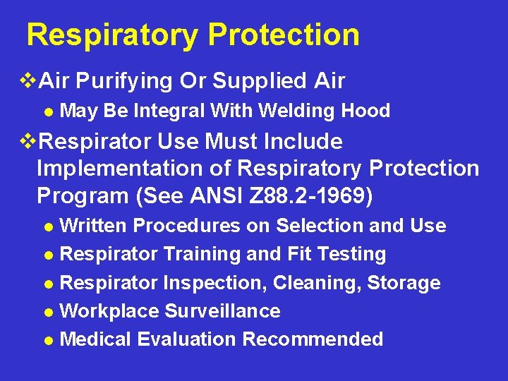 Respiratory Protection v. Air Purifying Or Supplied Air l May Be Integral With Welding