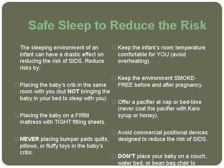 Safe Sleep to Reduce the Risk The sleeping environment of an infant can have