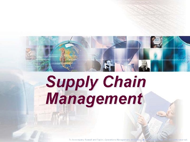 Supply Chain Management To Accompany Russell and Taylor, Operations Management, 4 th Edition, 2003