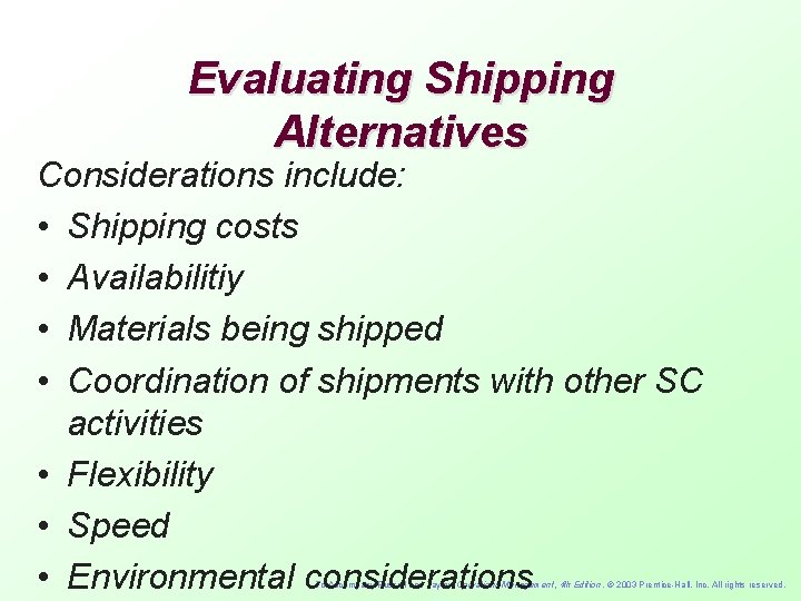 Evaluating Shipping Alternatives Considerations include: • Shipping costs • Availabilitiy • Materials being shipped