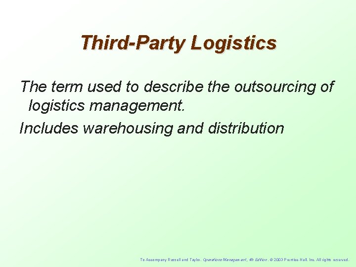 Third-Party Logistics The term used to describe the outsourcing of logistics management. Includes warehousing