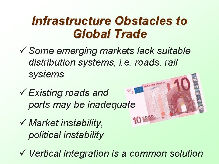 Infrastructure Obstacles to Global Trade ü Some emerging markets lack suitable distribution systems, i.