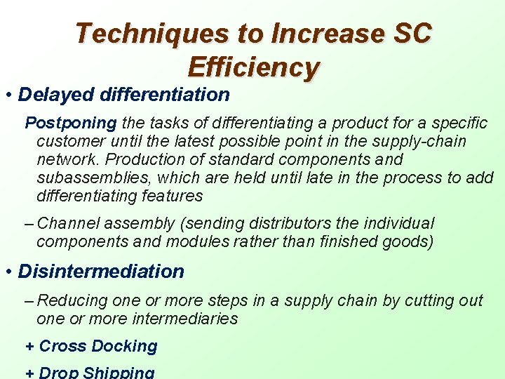 Techniques to Increase SC Efficiency • Delayed differentiation Postponing the tasks of differentiating a