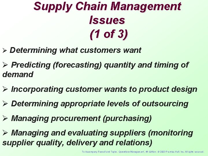 Supply Chain Management Issues (1 of 3) Ø Determining what customers want Ø Predicting