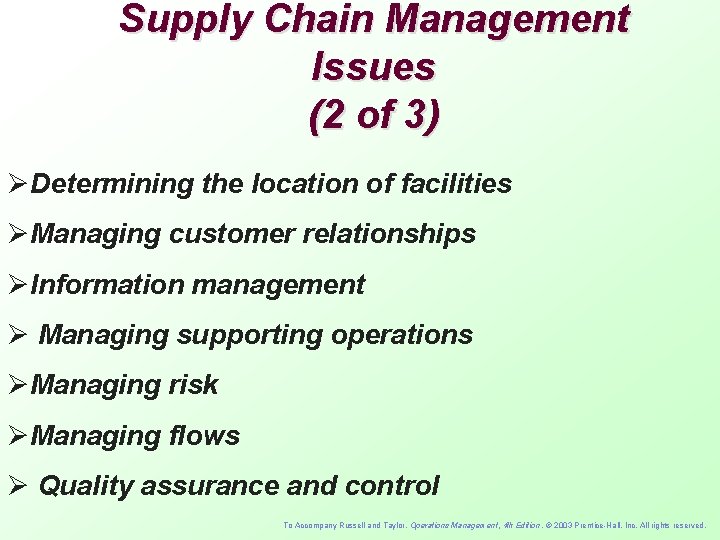 Supply Chain Management Issues (2 of 3) ØDetermining the location of facilities ØManaging customer