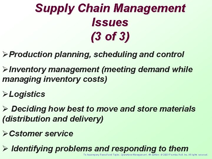 Supply Chain Management Issues (3 of 3) ØProduction planning, scheduling and control ØInventory management