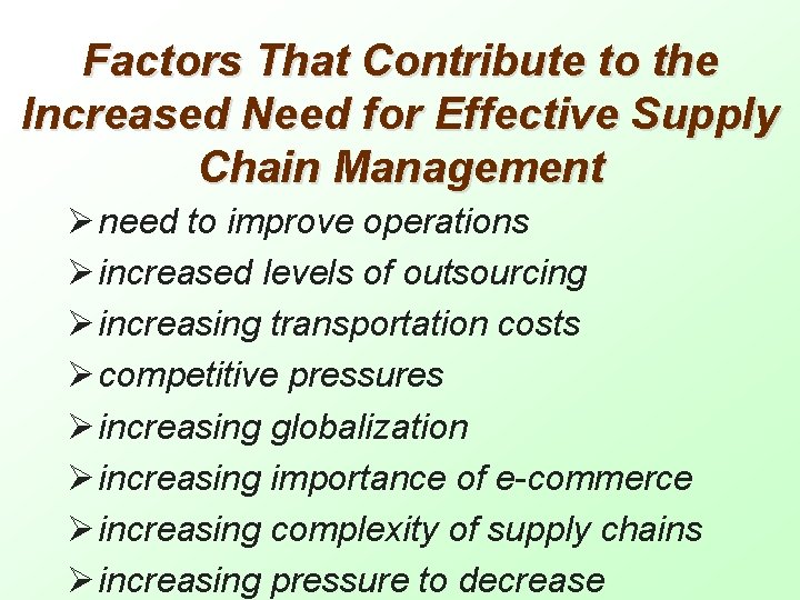 Factors That Contribute to the Increased Need for Effective Supply Chain Management Ø need